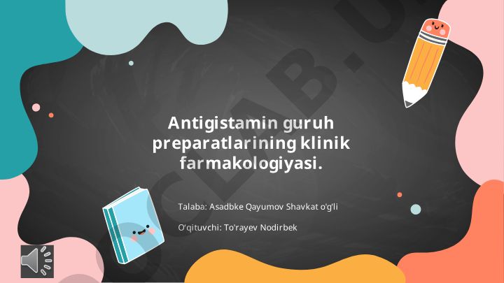 Antigistamin guruh preparatlarining klinik farmakologiyasi