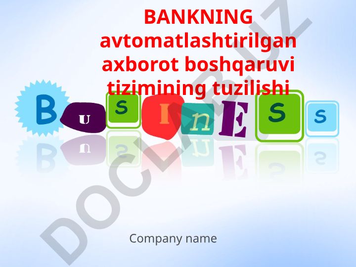 Bankning avtomatlashtirilgan axborot boshqaruvi tizimining tuzilishi