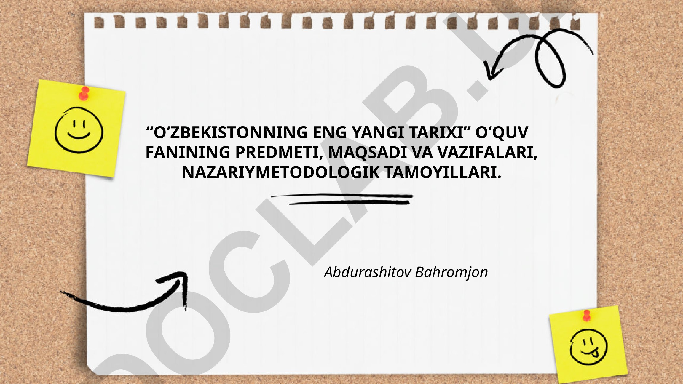 O'zbekistonning eng yangi tarixi fanining predmeti, maqsadi va vazifalari