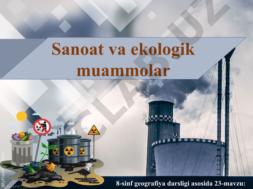 Sanoat tabiatga ta'siri va ekologik muammolar