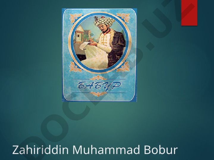Zahiriddin Muhammad Boburning hayoti va ijodi