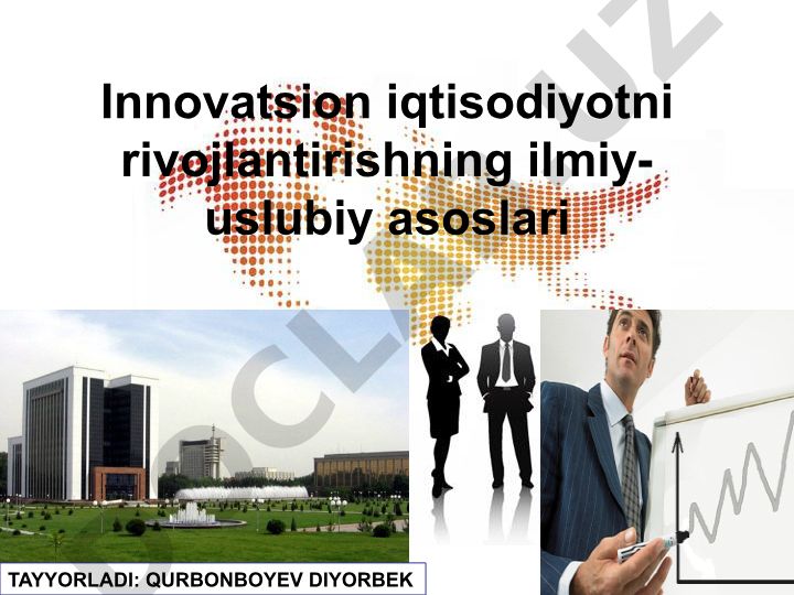 Innovatsion iqtisodiyotni rivojlantirishning ilmiy-uslubiy asoslari