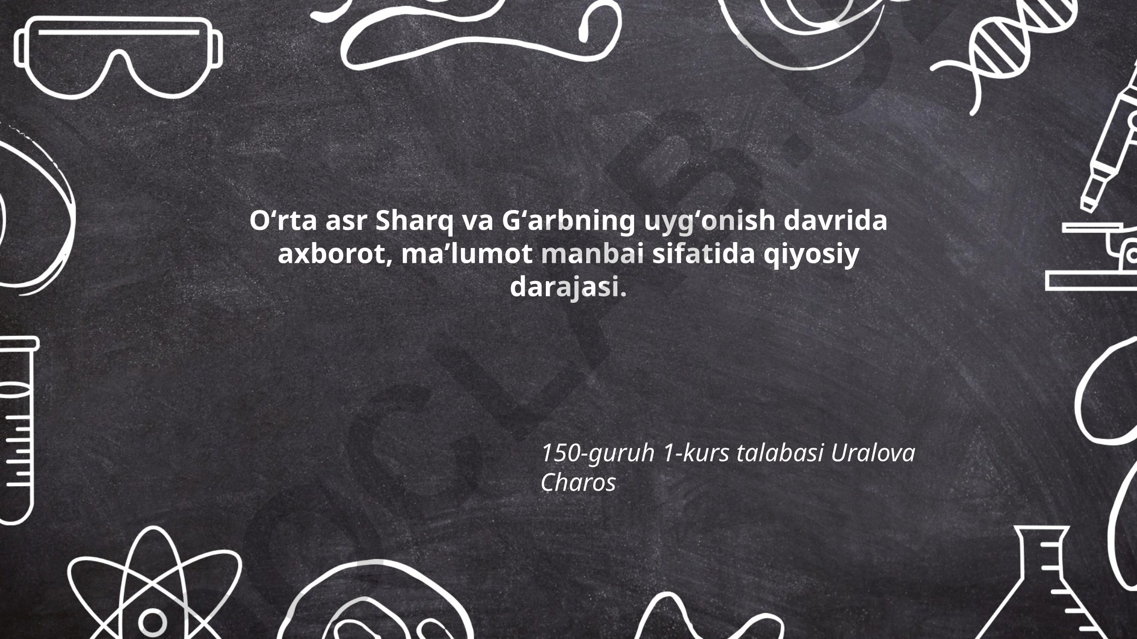 Oʻrta asr Sharq va Gʻarbning uygʻonish davrida axborot manbalari qiyosiy darajasi