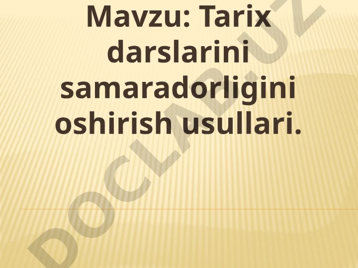 Tarix darslarini samaradorligini oshirish usullari