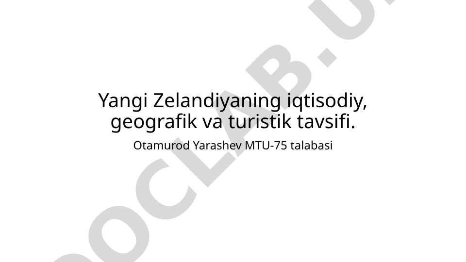 Yangi Zelandiyaning iqtisodiy, geografik va turistik xususiyatlari