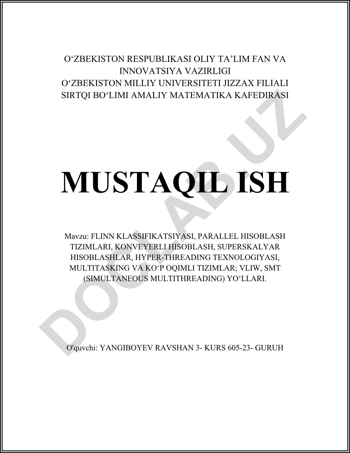 Flynn klassifikatsiyasi, parallel hisoblash tizimlari, konveyerli hisoblash, superskalyar hisoblashlar, hyper-threading texnologiyasi, multitasking va ko'p oqimli tizimlar; VLIW, SMT (simultaneous multithreading) yo'llari