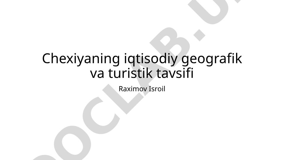 Chexiyaning iqtisodiy geografik va turistik tavsifi
