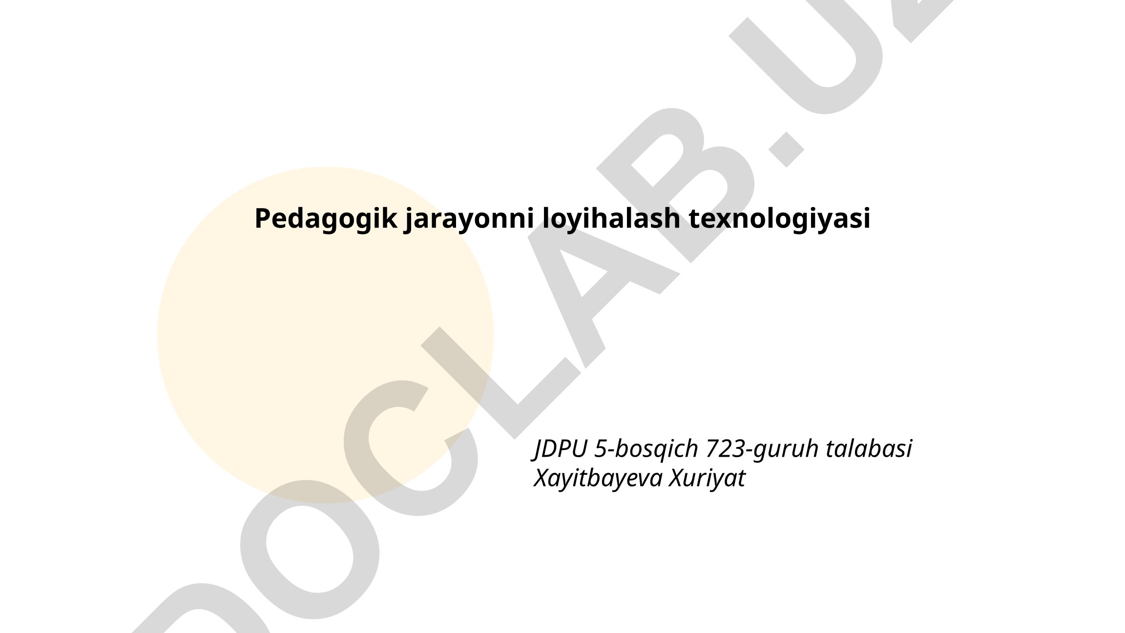 Pedagogik jarayonni loyihalash texnologiyasi