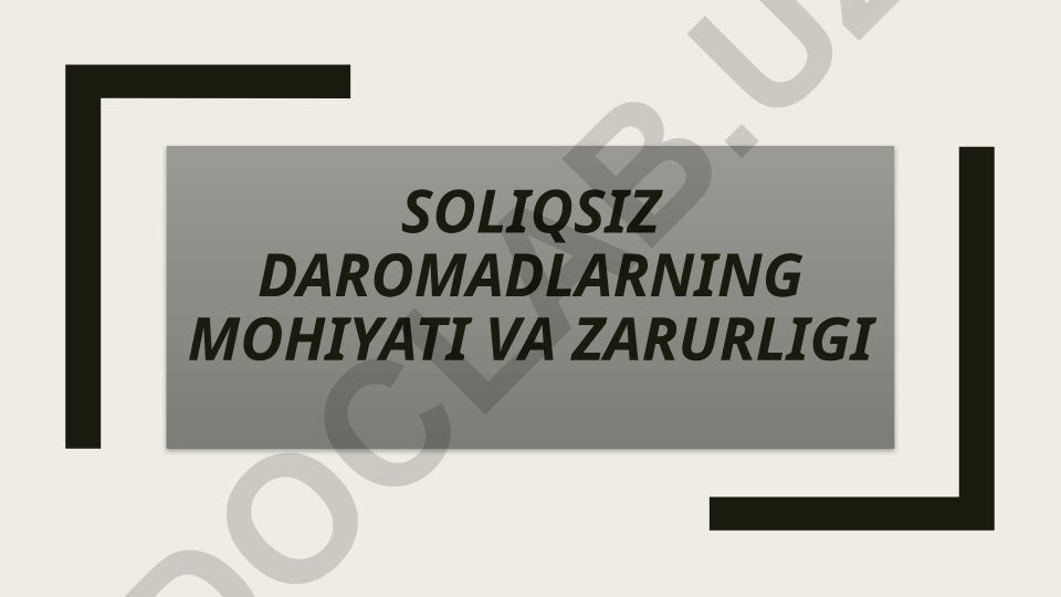 Soliqsiz daromadlarning mohiyati va zarurligi