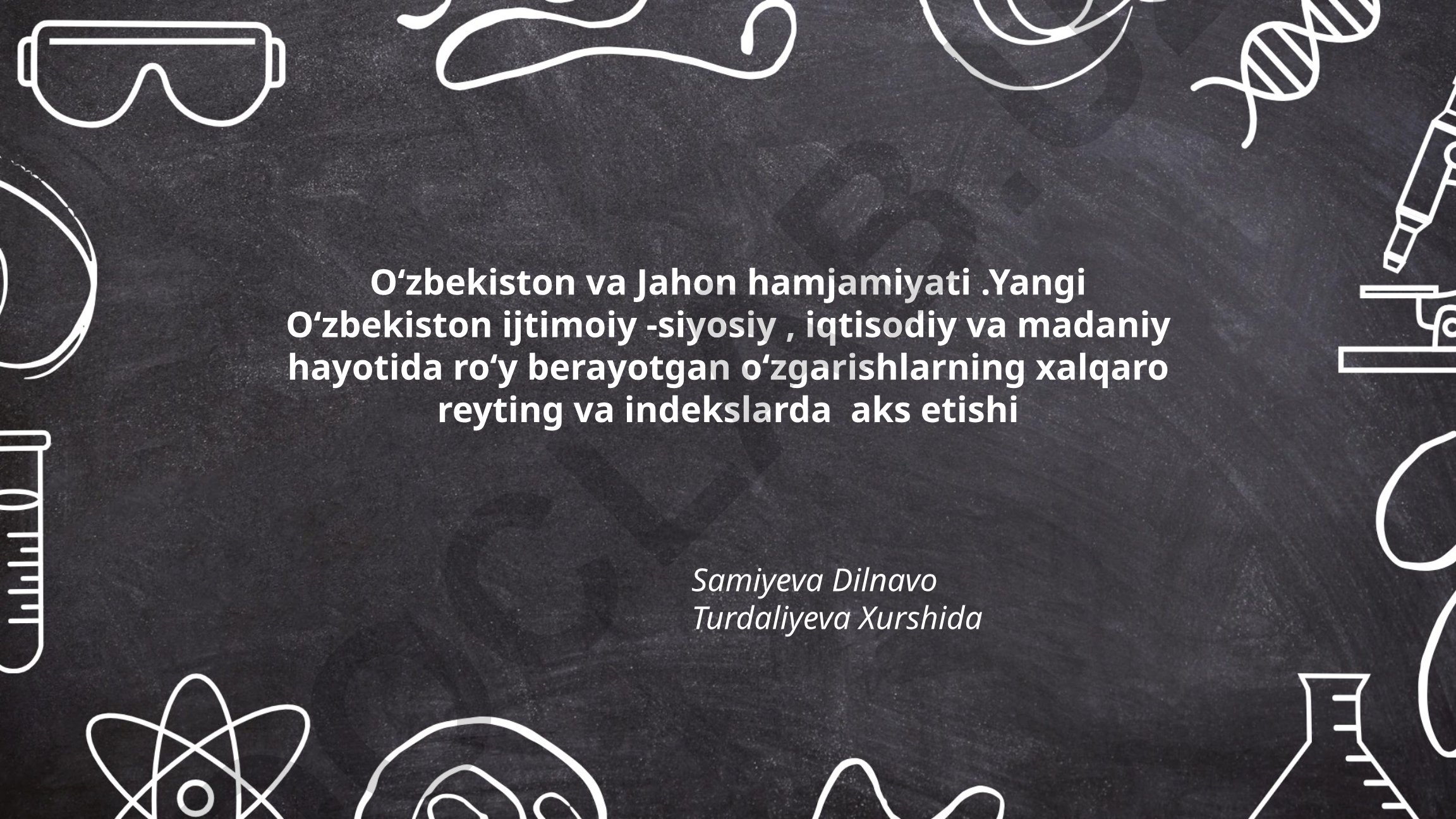 Yangi Oʻzbekistonning iqtisodiy rivojlanishi va xalqaro reytinglarda aks etishi