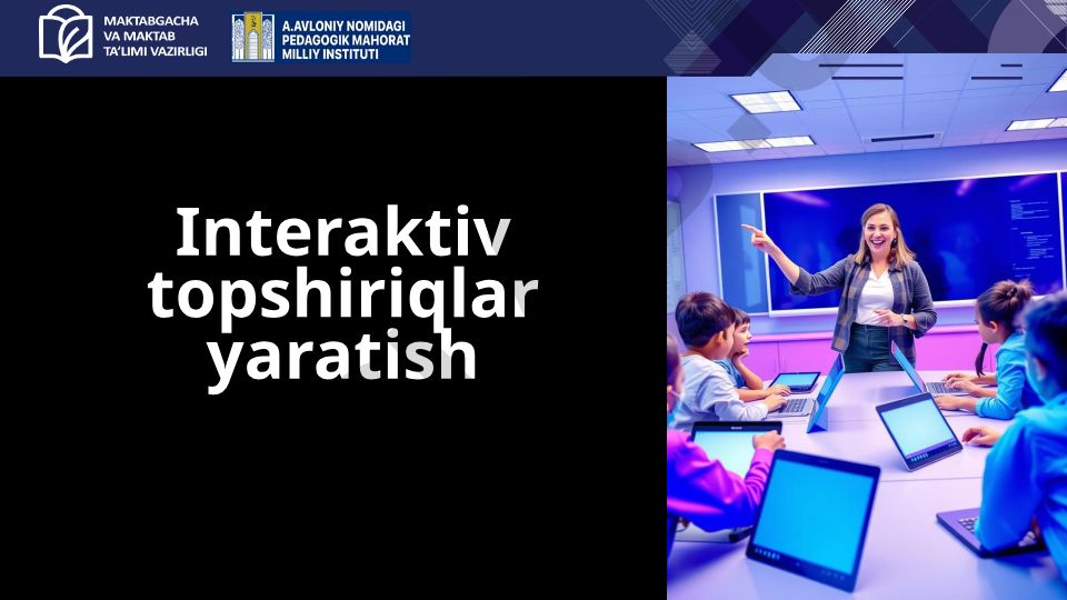 Masofaviy ta'lim tizimlarida interaktiv topshiriqlar yaratish