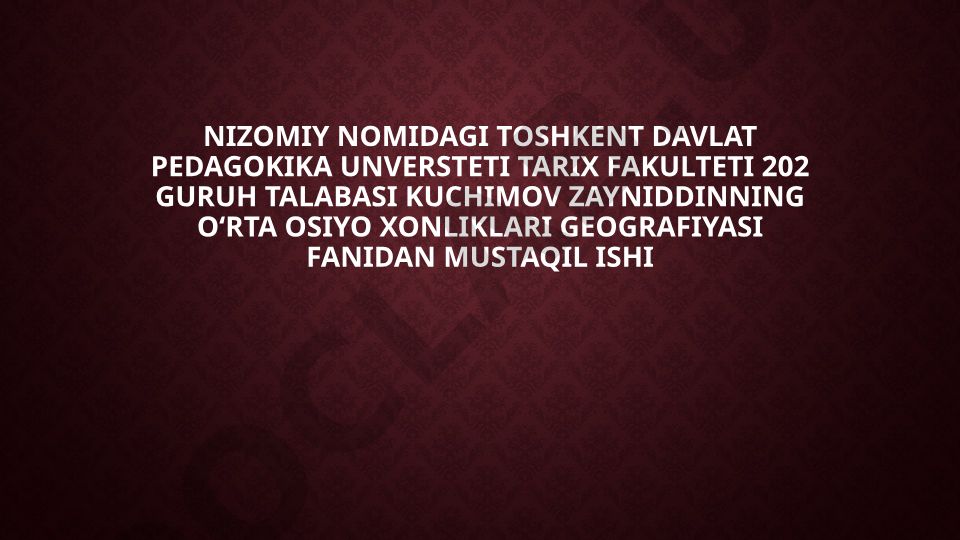 O‘rta Osiyo xonliklari geografiyasi fanidan mustaqil ish