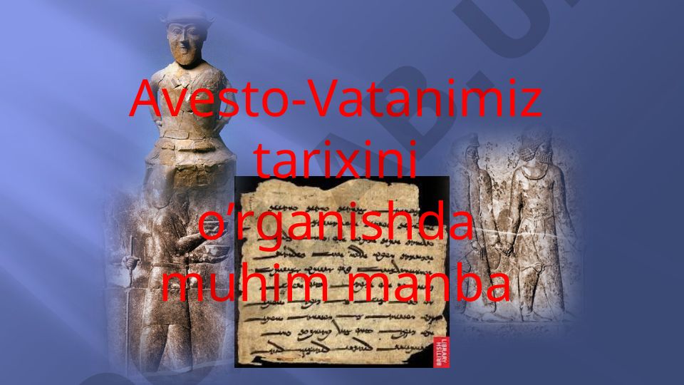 Avesto - Zardushtiylikning muqaddas kitobi va uning tarixiy ahamiyati