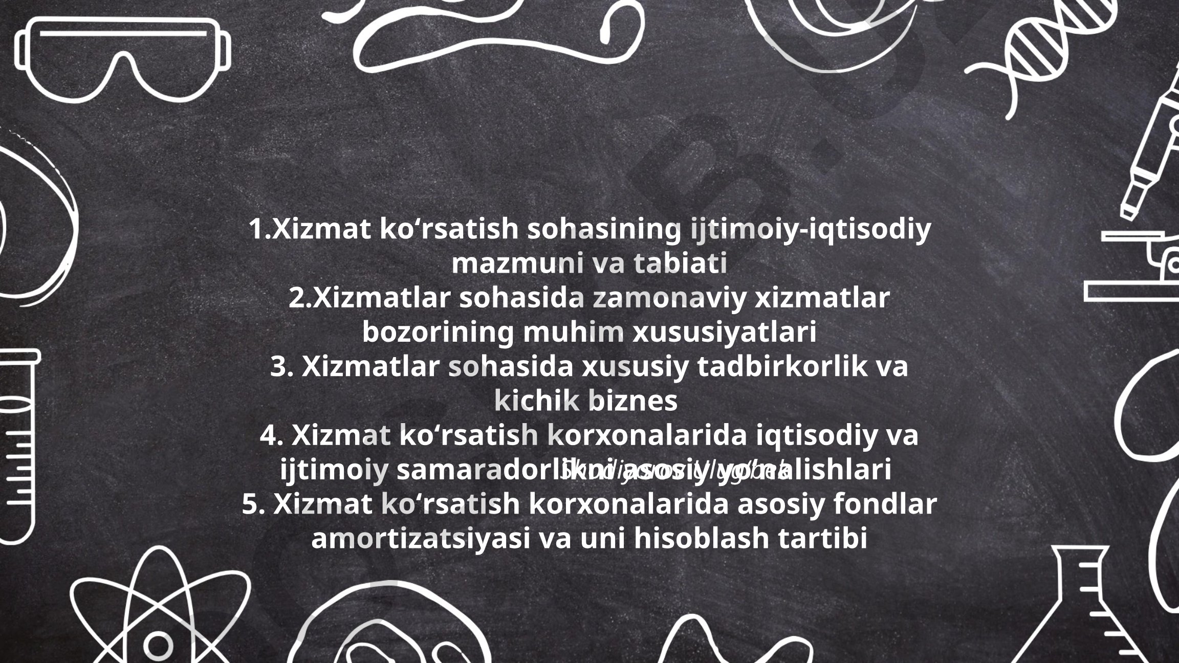 Xizmat koʻrsatish sohasining ijtimoiy-iqtisodiy mazmuni va rivojlanish yoʻnalishlari