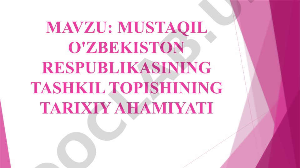 Mustaqil O'zbekiston Respublikasining tashkil topishining tarixiy ahamiyati