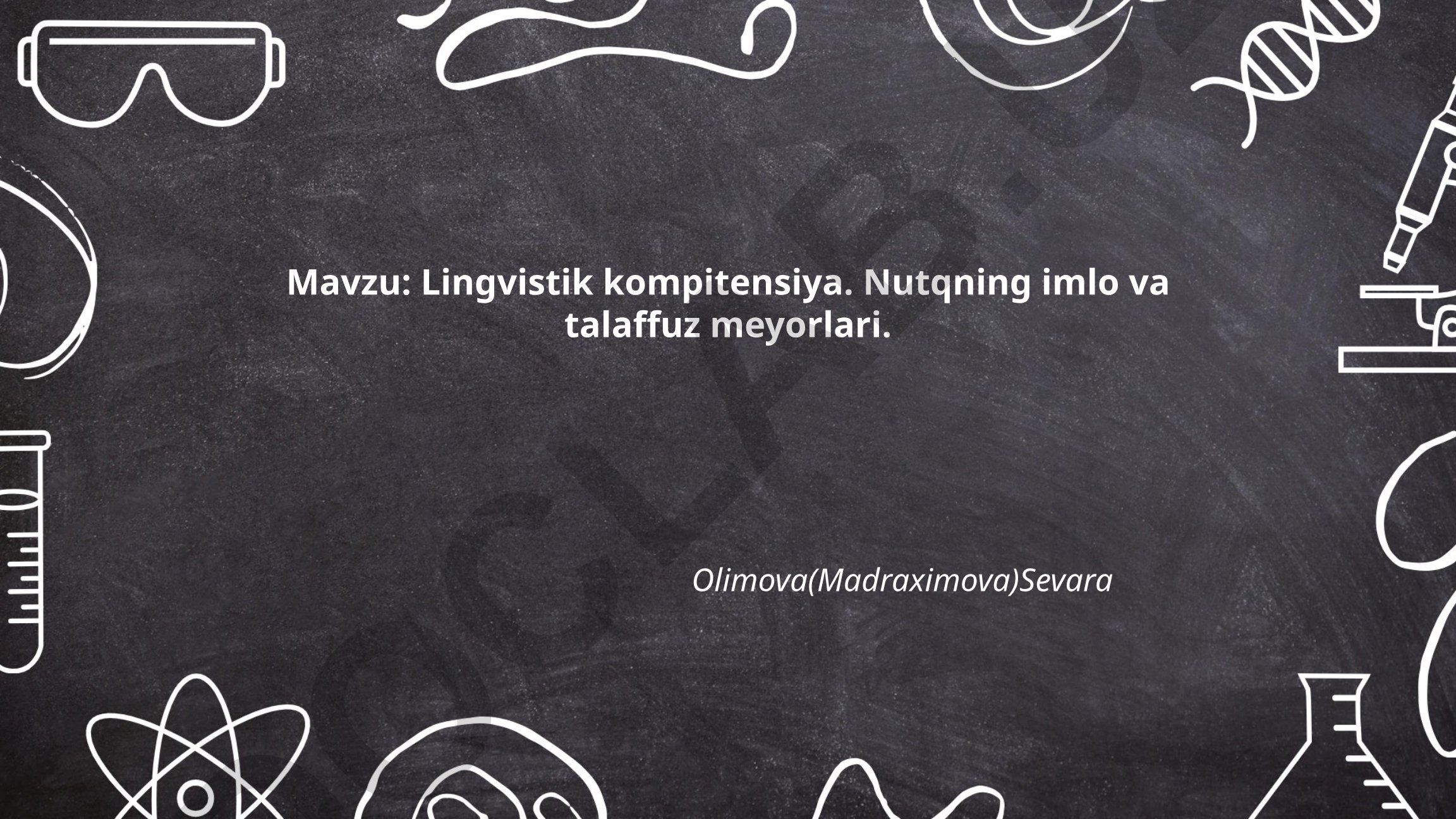 Lingvistik kompitensiya. Nutqning imlo va talaffuz meyorlari