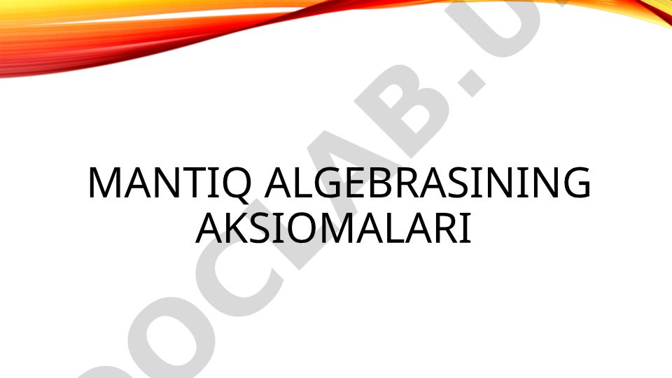 Mantiq algebrasining aksiomalari