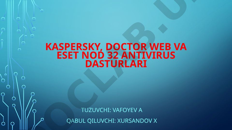 Kaspersky, Doctor Web va Eset nod 32 antivirus dasturlari