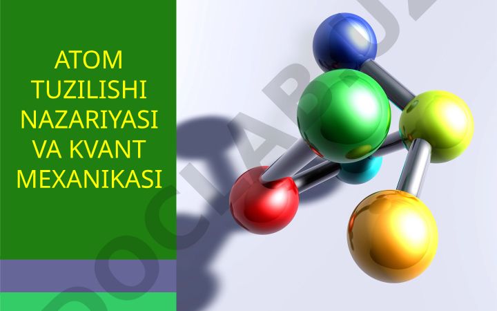 Atom tuzilishi nazariyasi va kvant mexanikasi