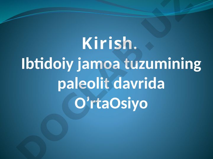 O'zbekiston tarixi fanining predmeti va paleolit davri