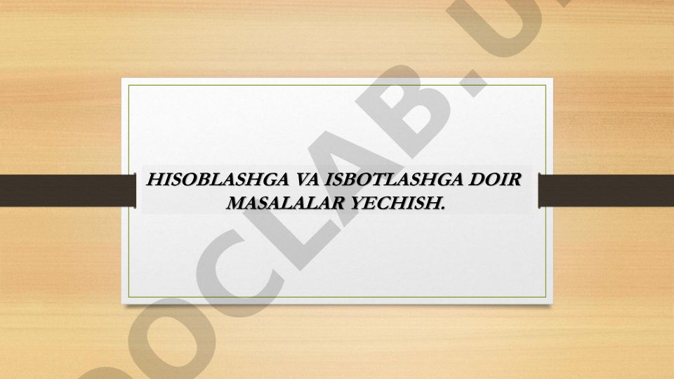 Hisoblash va isbotlash masalalari yechish