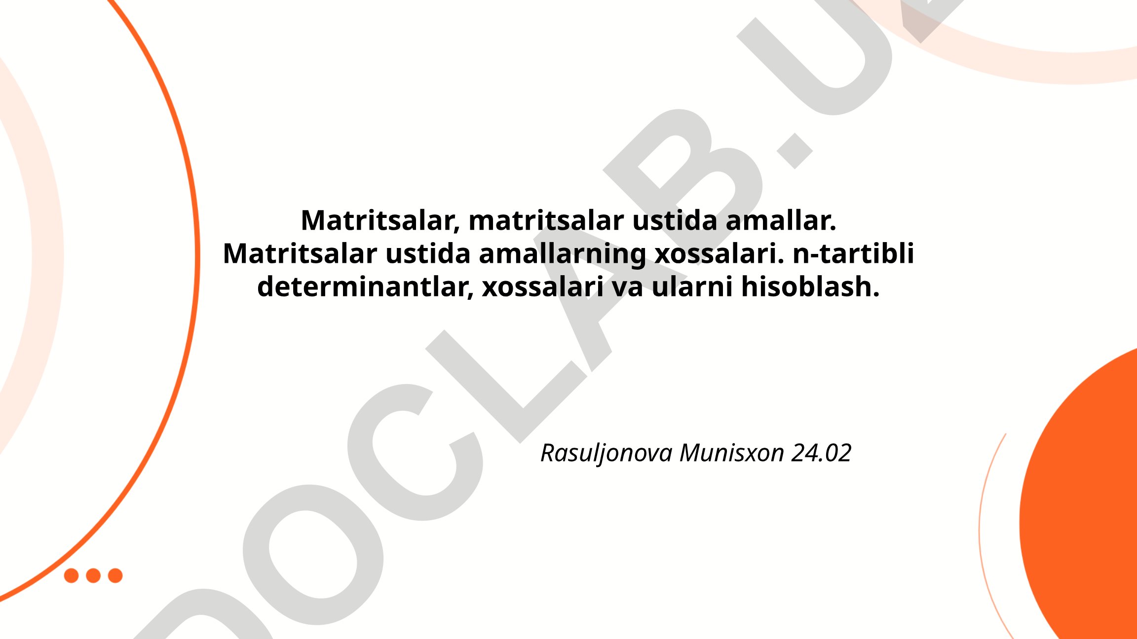 Matritsalar, determinantlar va ular ustidagi amallar
