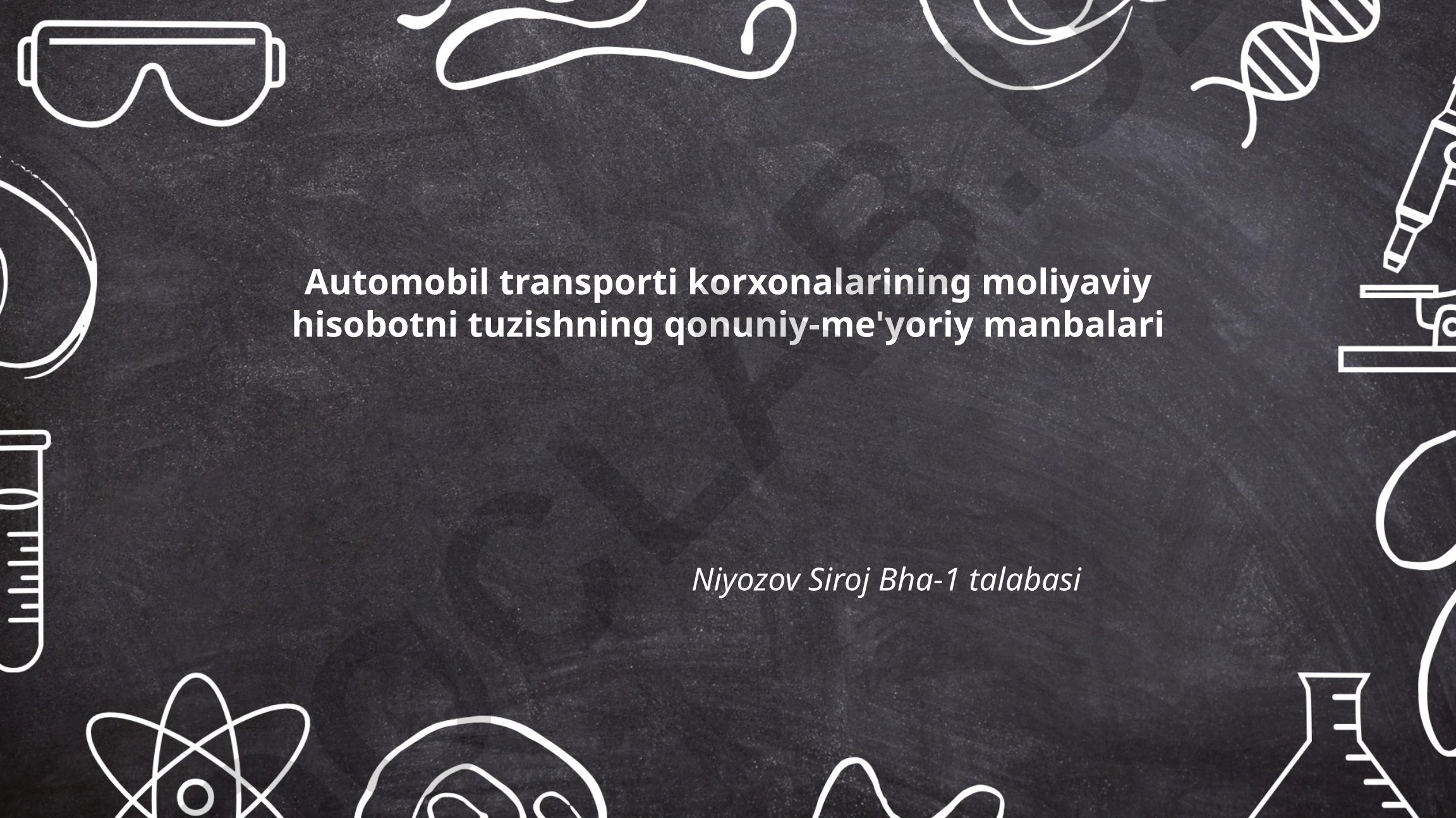 Avtomobil transporti korxonalarining moliyaviy hisobotni tuzishning qonuniy-me'yoriy manbalari