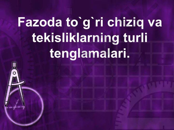 Fazoda to'g'ri chiziq va tekisliklarning tenglamalari