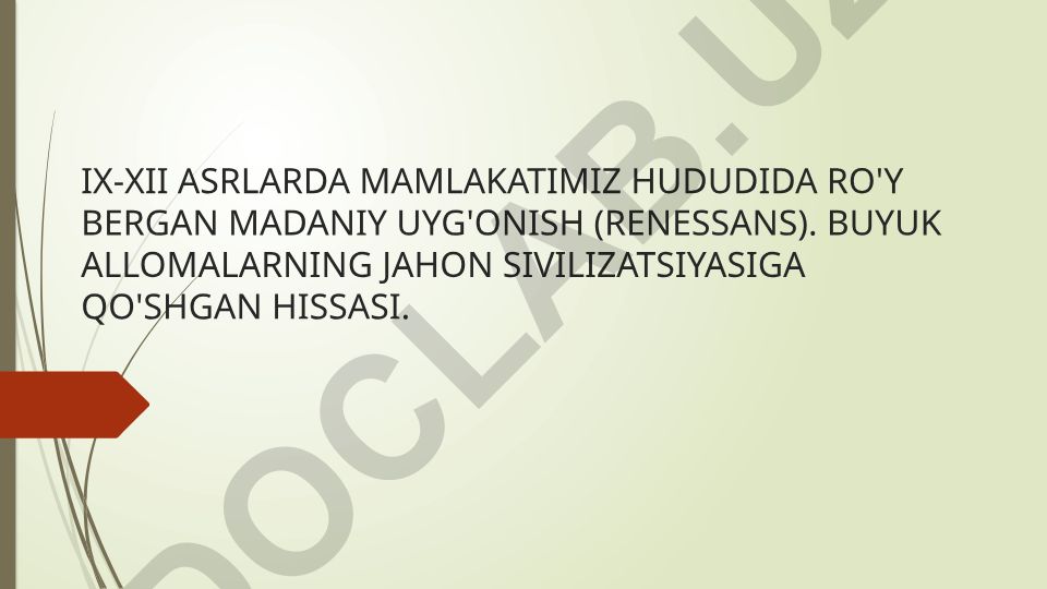 IX-XII asrlarda O'rta Osiyoda madaniy uyg'onish va buyuk allomalarning hissasi
