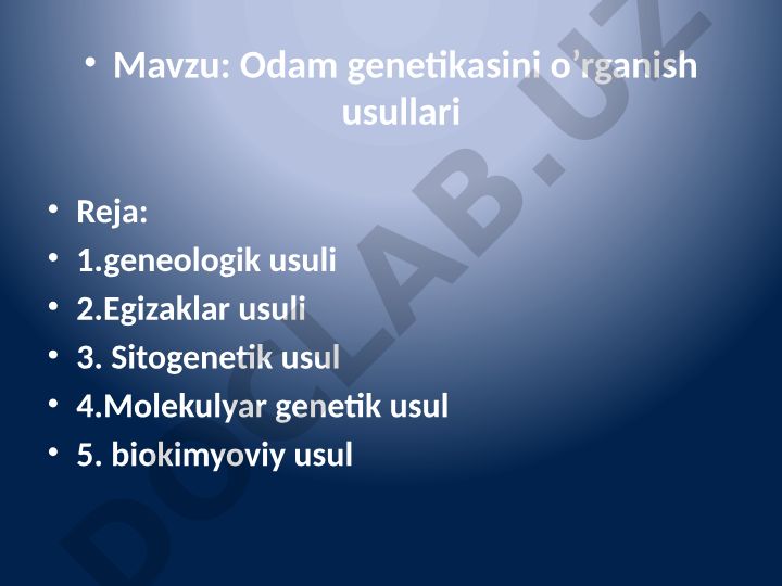 Odam genetikasini o’rganish usullari