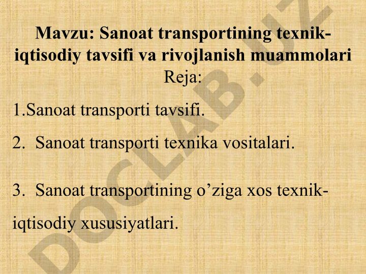 Sanoat transportining texnik-iqtisodiy tavsifi va rivojlanish muammolari
