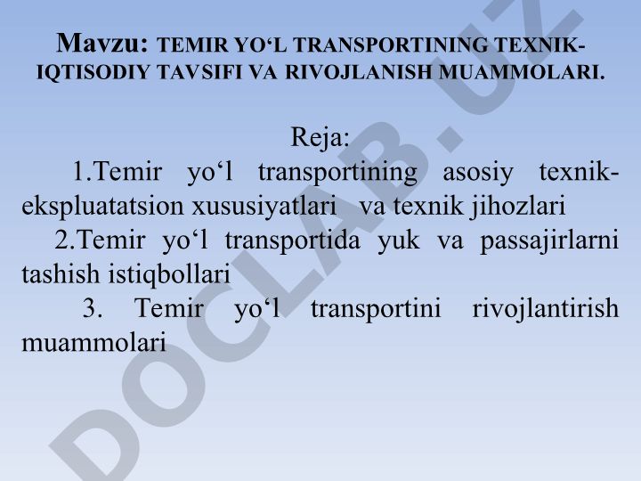 Temir yo‘l transportining texnik-iqtisodiy tavsifi va rivojlanish muammolari