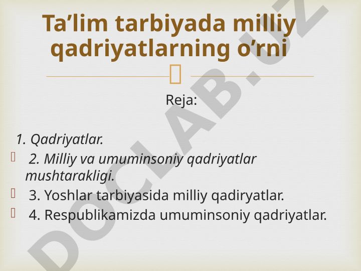 Milliy va umuminsoniy qadriyatlar tushunchasi va ularning yoshlar tarbiyasidagi o'rni