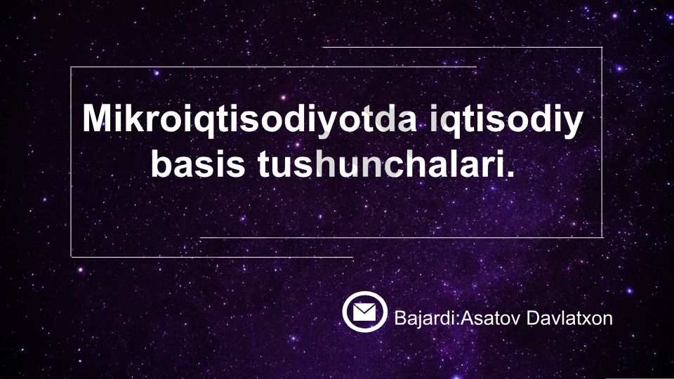 Mikroiqtisodiyotda iqtisodiy bazis tushunchalari