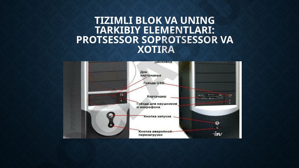 Tizimli blok va uning tarkibiy elementlari: protsessor, soprotsessor va xotira