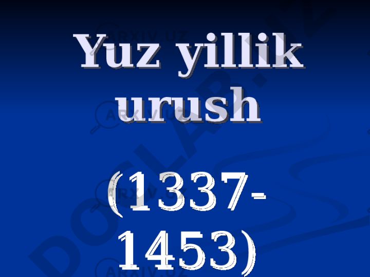 Yuz yillik urush (1337-1453) tarixi