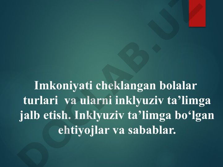 Imkoniyati cheklangan bolalar turlari va inklyuziv ta'limga jalb etish