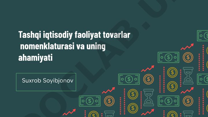 Tashqi iqtisodiy faoliyat tovarlar nomenklaturasi va uning ahamiyati