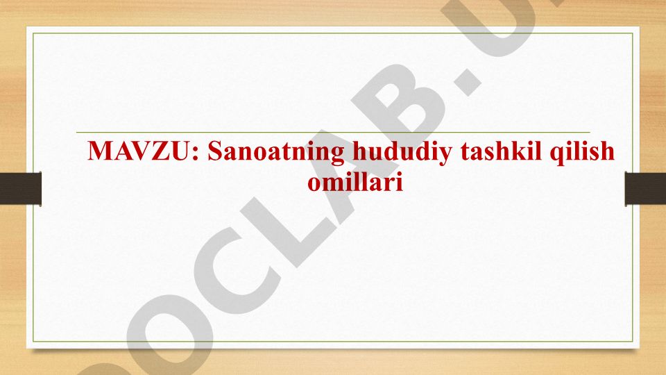 Sanoatning hududiy tashkil qilish omillari
