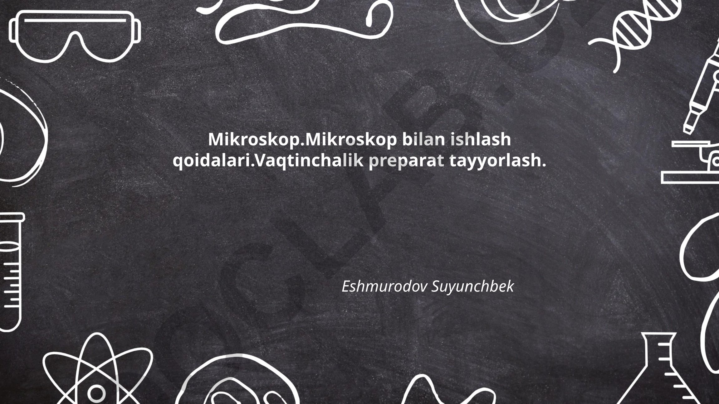 Mikroskopning asosiy qismlari va ishlash qoidalari