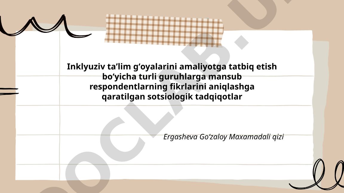 Inklyuziv taʼlim gʻoyalarini amaliyotga tatbiq etish boʻyicha sotsiologik tadqiqot