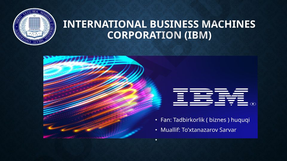 IBM kompaniyasiga asos solinishi tarixi va rivojlanishi