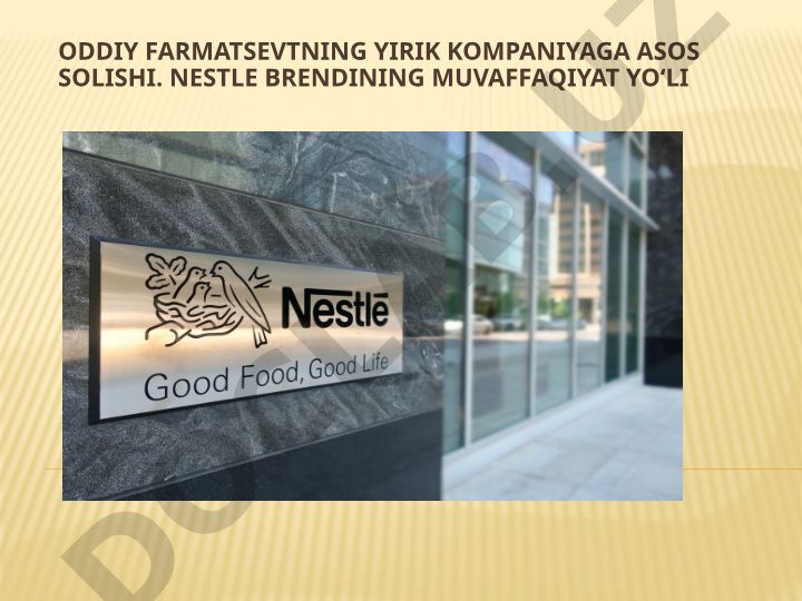 Nestle kompaniyasining kelib chiqishi va rivojlanishi