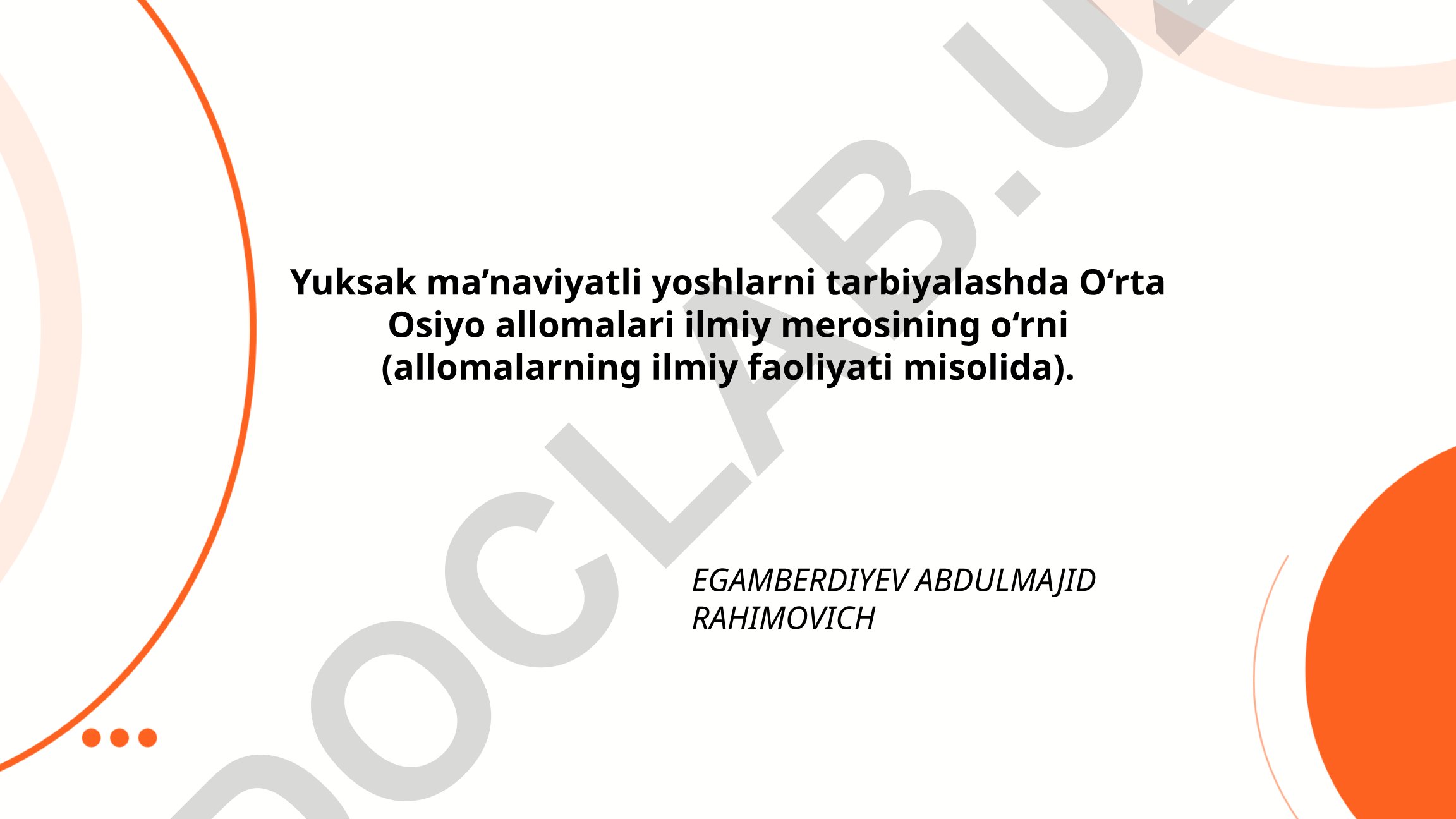 Yuksak ma’naviyatli yoshlarni tarbiyalashda O‘rta Osiyo allomalari ilmiy merosining o‘rni
