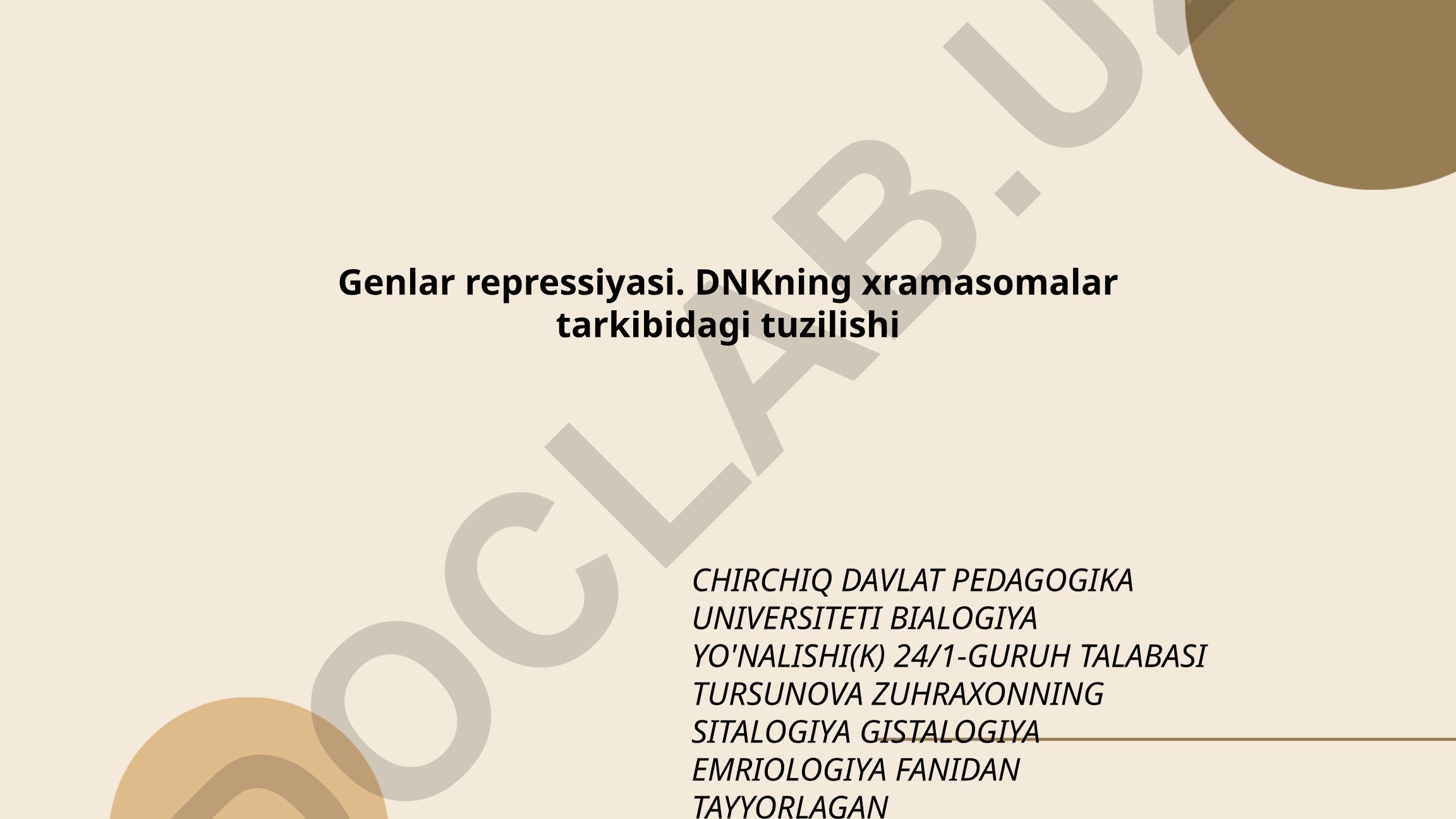 Genlar repressiyasi va DNKning xromosomalar tarkibidagi tuzilishi