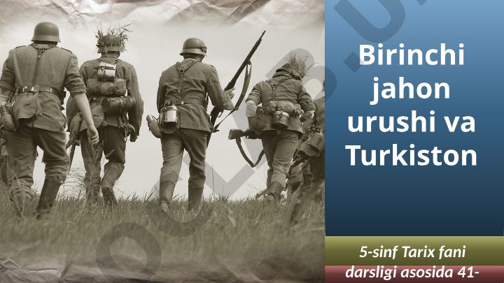 Birinchi jahon urushi va Turkiston 5-sinf Tarix fani darsligi asosida 41-mavzu Urushning Turkistonga ta'siri