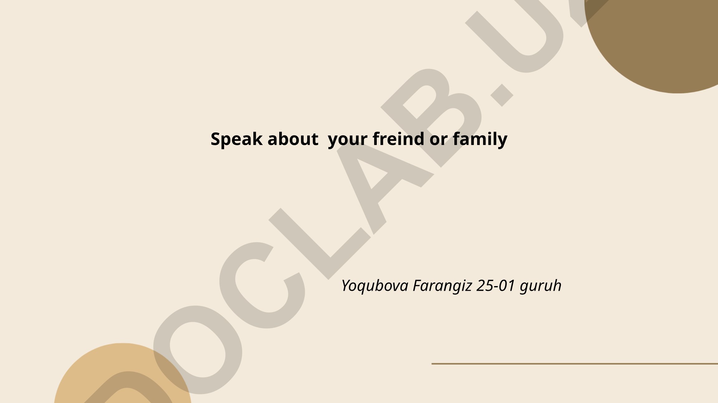 Yoqubova Farangiz haqida oila a'zosi yoki do'stini tasvirlash