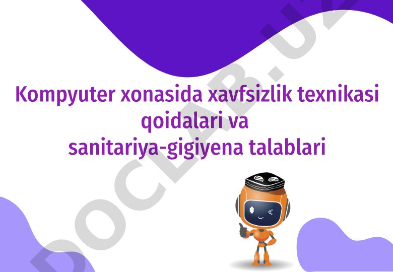 Kompyuter xonasida xavfsizlik texnikasi va sanitariya-gigiyena talablari