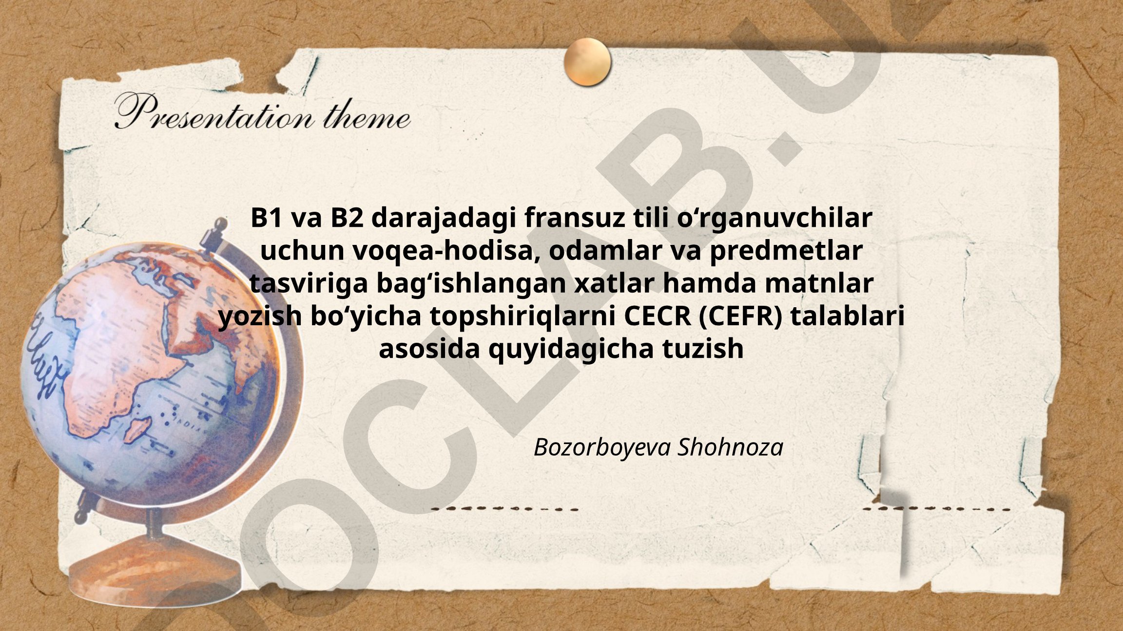 B1 va B2 darajadagi fransuz tili o‘rganuvchilar uchun yozish topshiriqlari