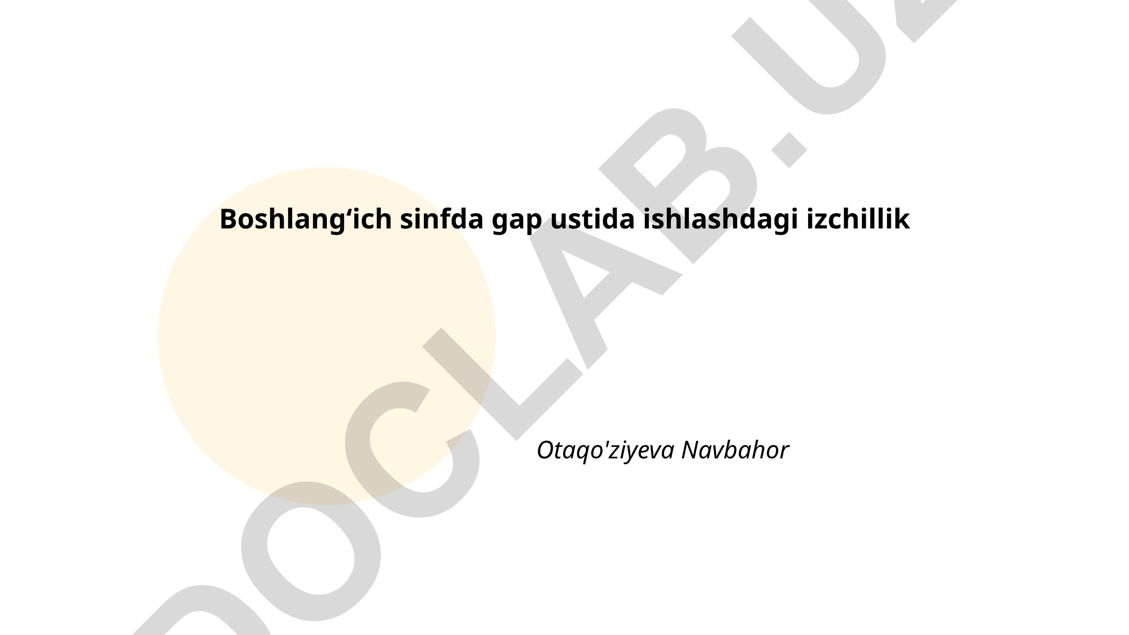 Boshlangʻich sinfda gap ustida ishlashdagi izchillik